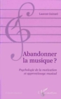 Image for Abandonner la musique ?: Psychologie de la motivation et apprentissage musical