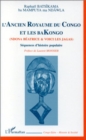 Image for L&#39;ANCIEN ROYAUME DU CONGO ET LES BAKONGO (NDONA BEATRICE ET VOICI LES JAGAS): Sequence d&#39;histoire populaire
