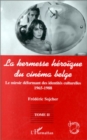 Image for LA KERMESSE HEROIQUE DU CINEMA BELGE: Le miroir deformant des identites culturelles (1965-1988) - Tome 2