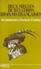 Image for Deux siecles de relations hispano-francaises: De Commyne a Madame d&#39;Aulnoy