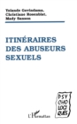 Image for Itineraires des abuseurs sexuels.