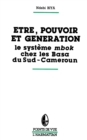 Image for Etre, Pouvoir Et Generation: Le Systeme Mbok Chez Les Basa Du Sud Cameroun