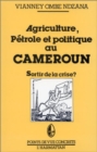 Image for Agriculture, petrole et politique au Cameroun: Sortir de la crise ?