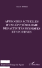 Image for APPROCHES ACTUELLES D&#39;UNE EPISTEMOLOGIE DES ACTIVITES PHYSIQ