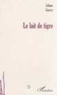 Image for LE LAIT DE TIGRE
