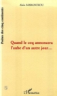 Image for QUAND LE COQ ANNONCERA L&#39;AUBE D&#39;UN AUTRE JOUR
