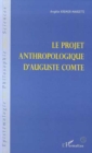 Image for Projet anthropologique d&#39;auguste comte.