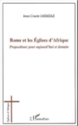 Image for Rome et les Eglises d&#39;Afrique: Propositions pour aujourd&#39;hui et demain