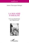 Image for La Maladie D&#39;idealite: Essai Psychanalytique Sur L&#39;ideal Du Moi