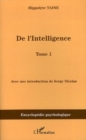 Image for De l&#39;intelligence t. 1.