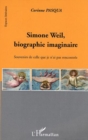 Image for SIMONE WEIL, BIOGRAPHIE IMAGINAIRE.