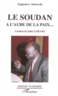 Image for Le Soudan a l&#39;aube de la paix...: Combat de John Garang