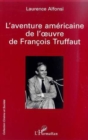 Image for L&#39;AVENTURE AMERICAINE DE L&#39; UVRE DE FRANCOIS TRUFFAUT
