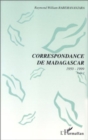 Image for CORRESPONDANCE DE MADAGASCAR 1950-1999: Tome 1