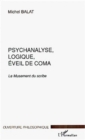 Image for PSYCHANALYSE, LOGIQUE, EVEIL DE COMA: Le Musement du Scribe