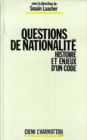 Image for Questions de nationalite - Histoire et enjeux d&#39;un code