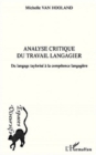 Image for ANALYSE CRITIQUE DU TRAVAIL LANGAGIER: Du langage taylorise a la competence langagiere