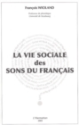 Image for Vie sociale des sons du francais.