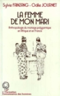Image for La Femme De Mon Mari: Anthropologie Du Mariage Polygamique En Afrique Et En France