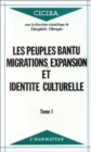 Image for Les peuples Bantu : migrations, expansion et identite culturelle: Tome 1