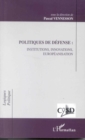 Image for POLITIQUES DE DEFENSE : INSTITUTIONS, INNOVATIONS, EUROPEANISATION