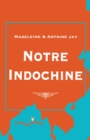 Image for NOTRE INDOCHINE.