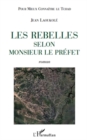 Image for LES REBELLES SELON MONSIEUR LEPREFET.