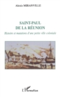 Image for SAINT-PAUL DE LA REUNION: Histoire Et Mutations D&#39;une Petite Ville Coloniale