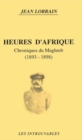 Image for Heures d&#39;Afrique: Chroniques Du Maghreb (1893-1898)
