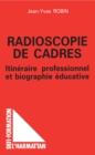 Image for Radioscopie de cadres : Itineraire professionnel et biographie educative: Itineraire professionnel et biographie educative