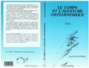 Image for Le Corps Et L&#39;aventure Osteopathique: Essai