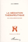 Image for La Mediation Therapeutique: De L&#39;intelligence Sauvage - Preface De Pierre Calame