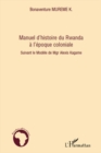 Image for Manuel d&#39;histoire du rwanda A l&#39;epoque coloniale - suivant l.