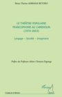 Image for Le theAtre populaire francophone au cameroun - (1970 - 2003).