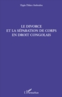 Image for Le divorce et la separation de corps en droit congolais.