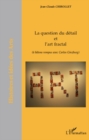 Image for La question du detail et l&#39;art fractal - (a batons rompus av.