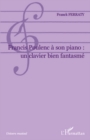 Image for Francis poulenc A son piano: un clavier bien fantasme.