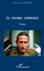 Image for Colonel suspicieux Le.