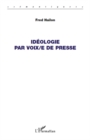 Image for Ideologie par voix/e de presse