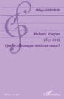 Image for Richard wagner 1813-2013 - quelle allemagne desirons-nous ?