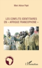 Image for Les conflits identitaires en afrique francophone.