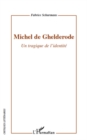 Image for Michel de ghelderode - un tragique de l&#39;identite.
