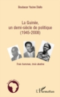 Image for La guinee, un demi-siEcle de politique (1945-2008) - trois h.