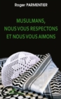 Image for Musulmans, nous vous respectons et ....