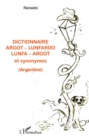 Image for Dictionnaire argot - lunfardo / lunfa - argot et synonymes (.