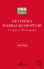 Image for Le cinema d&#39;abbas kiarostami - un voyage vers l&#39;orient mysti.