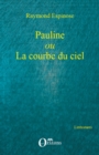 Image for Pauline ou La courbe du ciel.