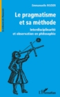 Image for Le pragmatisme et sa methode - interdisciplinarite et observ.