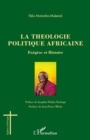 Image for La theologie politique africaine - exegese et histoire.