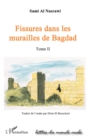 Image for FISSURES DANS LES MURAILLES DE BAGDAD  (TOME II)